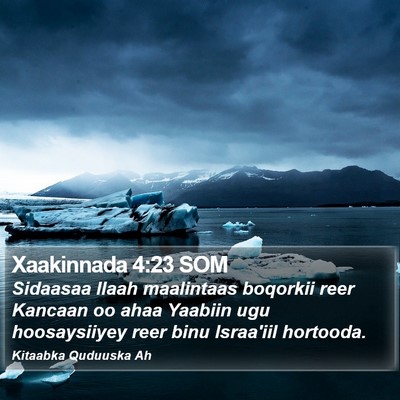 Xaakinnada 4:23 SOM Bible Verse Image