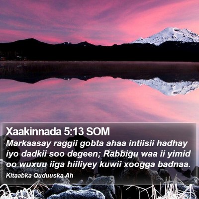 Xaakinnada 5:13 SOM Bible Verse Image