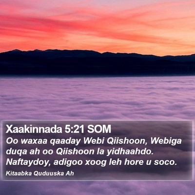 Xaakinnada 5:21 SOM Bible Verse Image