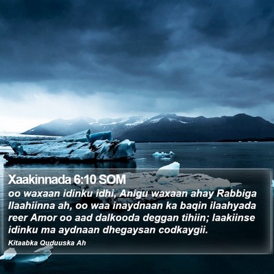 Xaakinnada 6:10 SOM Bible Verse Image