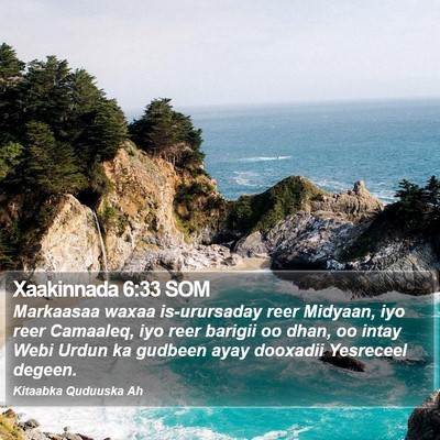 Xaakinnada 6:33 SOM Bible Verse Image