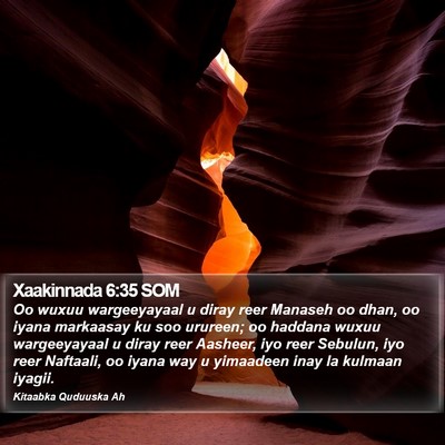 Xaakinnada 6:35 SOM Bible Verse Image