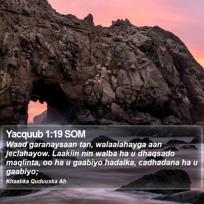 Yacquub 1:19 SOM Bible Verse Image
