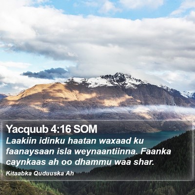 Yacquub 4:16 SOM Bible Verse Image