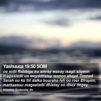 Yashuuca 19:50 SOM Bible Verse Image