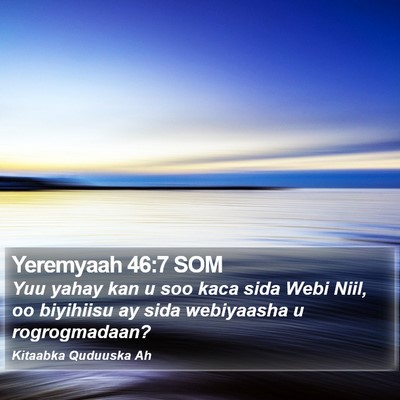 Yeremyaah 46:7 SOM Bible Verse Image