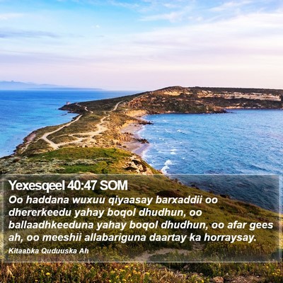 Yexesqeel 40:47 SOM Bible Verse Image