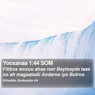 Yooxanaa 1:44 SOM Bible Verse Image