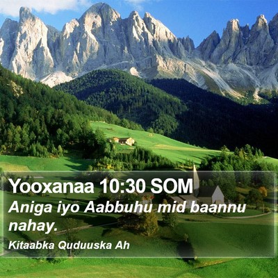 Yooxanaa 10:30 SOM Bible Verse Image