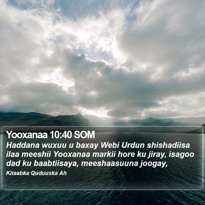 Yooxanaa 10:40 SOM Bible Verse Image