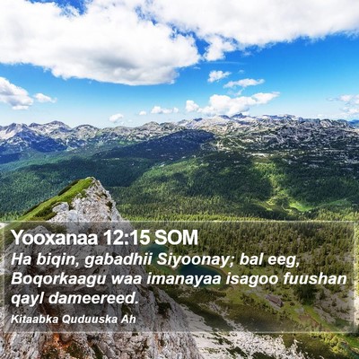 Yooxanaa 12:15 SOM Bible Verse Image