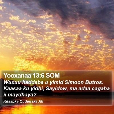 Yooxanaa 13:6 SOM Bible Verse Image