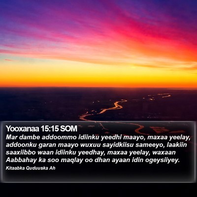 Yooxanaa 15:15 SOM Bible Verse Image