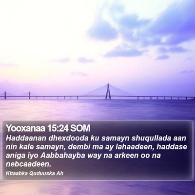 Yooxanaa 15:24 SOM Bible Verse Image
