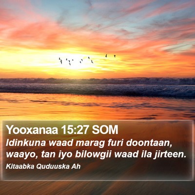 Yooxanaa 15:27 SOM Bible Verse Image
