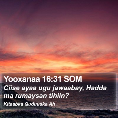 Yooxanaa 16:31 SOM Bible Verse Image