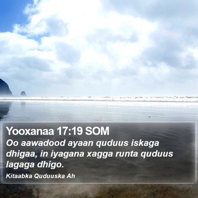 Yooxanaa 17:19 SOM Bible Verse Image