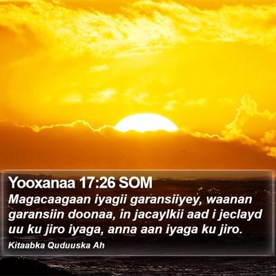 Yooxanaa 17:26 SOM Bible Verse Image