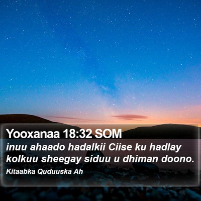 Yooxanaa 18:32 SOM Bible Verse Image