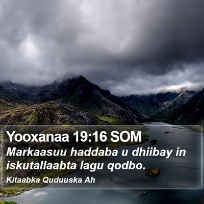 Yooxanaa 19:16 SOM Bible Verse Image