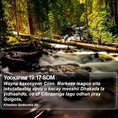 Yooxanaa 19:17 SOM Bible Verse Image