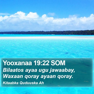 Yooxanaa 19:22 SOM Bible Verse Image