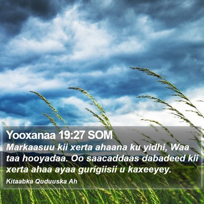 Yooxanaa 19:27 SOM Bible Verse Image