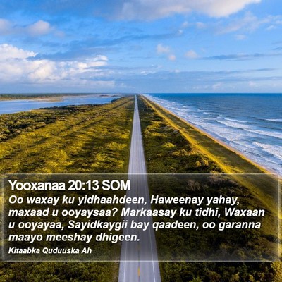 Yooxanaa 20:13 SOM Bible Verse Image