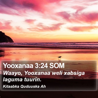 Yooxanaa 3:24 SOM Bible Verse Image
