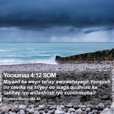 Yooxanaa 4:12 SOM Bible Verse Image
