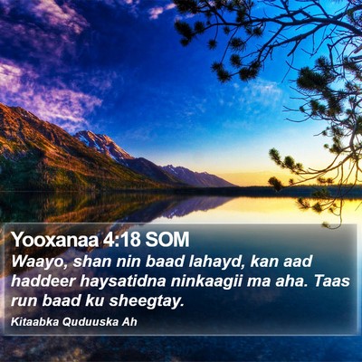 Yooxanaa 4:18 SOM Bible Verse Image