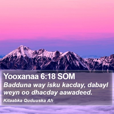 Yooxanaa 6:18 SOM Bible Verse Image