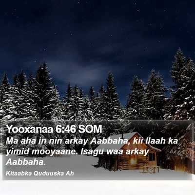 Yooxanaa 6:46 SOM Bible Verse Image