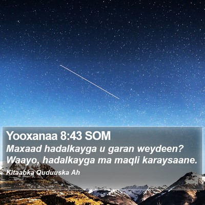 Yooxanaa 8:43 SOM Bible Verse Image