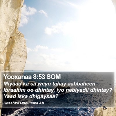Yooxanaa 8:53 SOM Bible Verse Image
