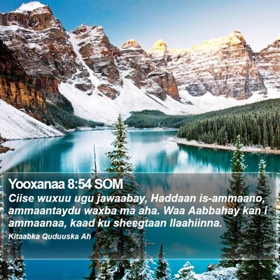 Yooxanaa 8:54 SOM Bible Verse Image