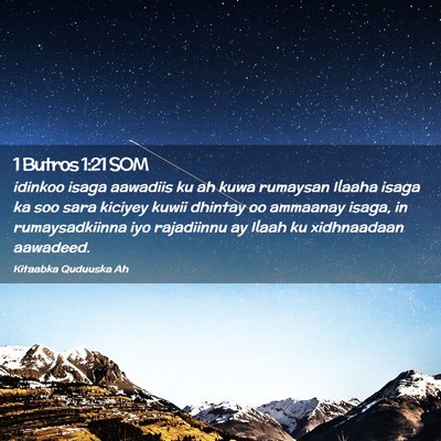 Picture 02 - 1 Butros 1:21 SOM - idinkoo isaga aawadiis ku ah kuwa rumaysan Ilaaha - Bible Verse Picture