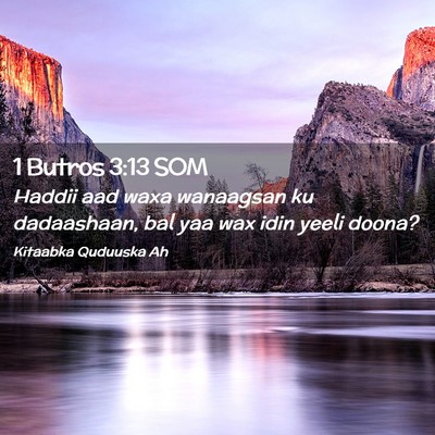 Picture 02 - 1 Butros 3:13 SOM - Haddii aad waxa wanaagsan ku dadaashaan, bal yaa - Bible Verse Picture