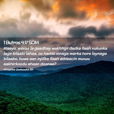 Picture 02 - 1 Butros 4:17 SOM - Waayo, waxaa la gaadhay wakhtigii dadka Ilaah - Bible Verse Picture