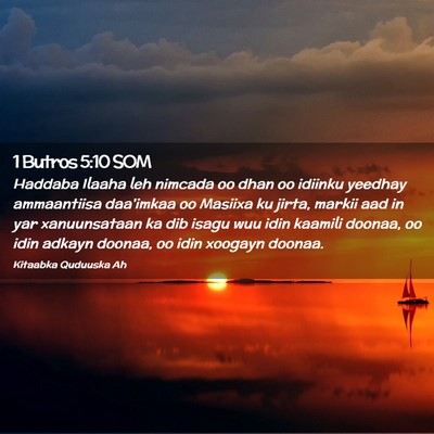 Picture 02 - 1 Butros 5:10 SOM - Haddaba Ilaaha leh nimcada oo dhan oo idiinku - Bible Verse Picture