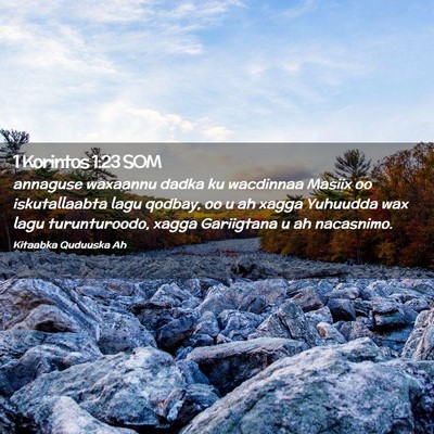 Picture 02 - 1 Korintos 1:23 SOM - annaguse waxaannu dadka ku wacdinnaa Masiix oo - Bible Verse Picture