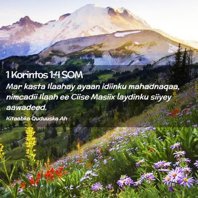 Picture 02 - 1 Korintos 1:4 SOM - Mar kasta Ilaahay ayaan idiinku mahadnaqaa, - Bible Verse Picture