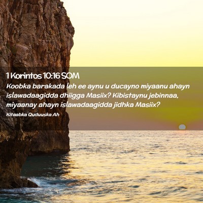 Picture 02 - 1 Korintos 10:16 SOM - Koobka barakada leh ee aynu u ducayno miyaanu - Bible Verse Picture