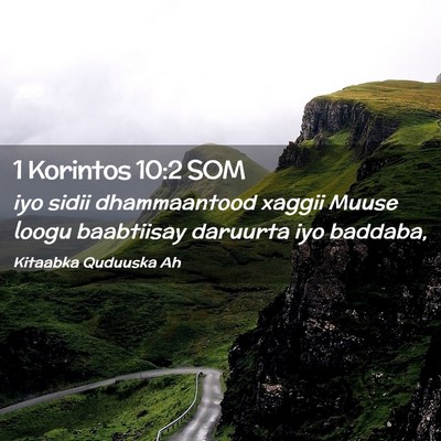 Picture 02 - 1 Korintos 10:2 SOM - iyo sidii dhammaantood xaggii Muuse loogu - Bible Verse Picture