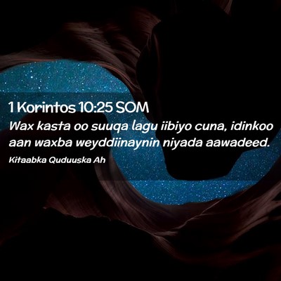 Picture 02 - 1 Korintos 10:25 SOM - Wax kasta oo suuqa lagu iibiyo cuna, idinkoo aan - Bible Verse Picture