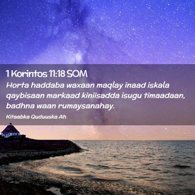 Picture 02 - 1 Korintos 11:18 SOM - Horta haddaba waxaan maqlay inaad iskala - Bible Verse Picture