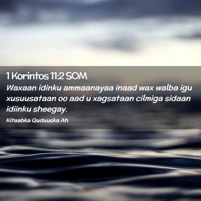Picture 02 - 1 Korintos 11:2 SOM - Waxaan idinku ammaanayaa inaad wax walba igu - Bible Verse Picture