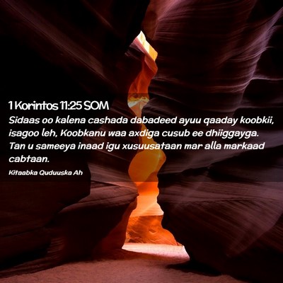 Picture 02 - 1 Korintos 11:25 SOM - Sidaas oo kalena cashada dabadeed ayuu qaaday - Bible Verse Picture
