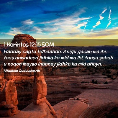 Picture 02 - 1 Korintos 12:15 SOM - Hadday cagtu tidhaahdo, Anigu gacan ma ihi, taas - Bible Verse Picture