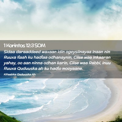 Picture 02 - 1 Korintos 12:3 SOM - Sidaa daraaddeed waxaan idin ogeysiinayaa inaan - Bible Verse Picture